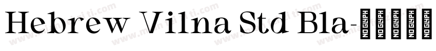 Hebrew Vilna Std Bla字体转换